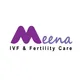 Meena IVF & Fertility Care
